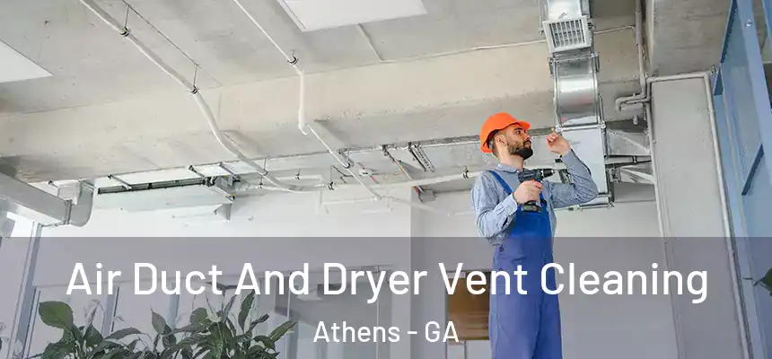  Air Duct And Dryer Vent Cleaning Athens - GA