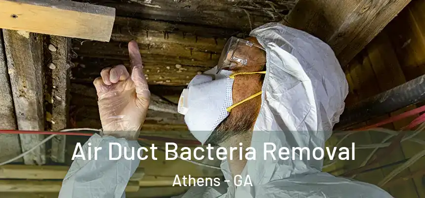  Air Duct Bacteria Removal Athens - GA