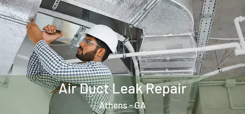  Air Duct Leak Repair Athens - GA
