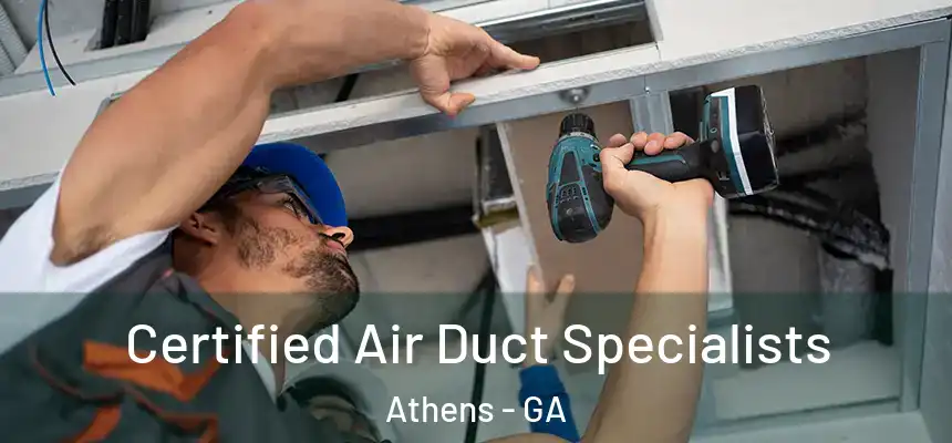  Certified Air Duct Specialists Athens - GA