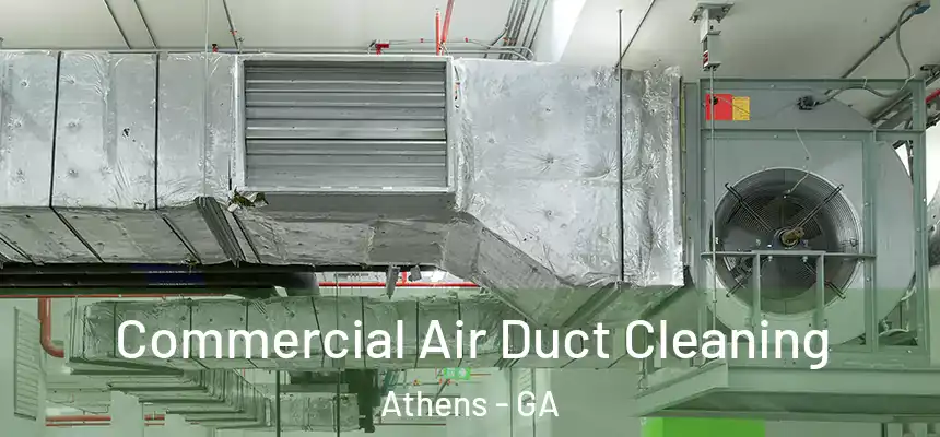  Commercial Air Duct Cleaning Athens - GA