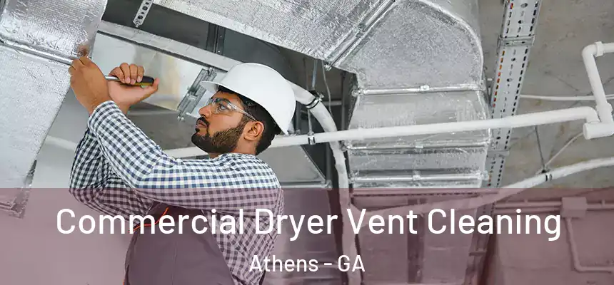  Commercial Dryer Vent Cleaning Athens - GA