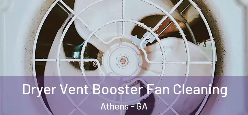 Dryer Vent Booster Fan Cleaning Athens - GA