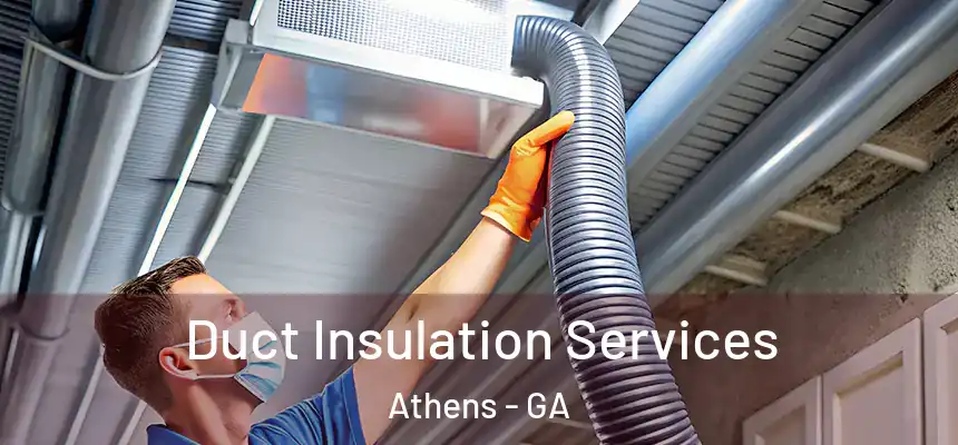  Duct Insulation Services Athens - GA