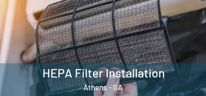 HEPA Filter Installation Athens - GA