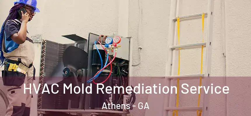  HVAC Mold Remediation Service Athens - GA