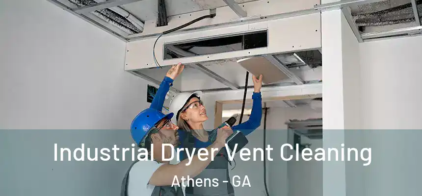  Industrial Dryer Vent Cleaning Athens - GA