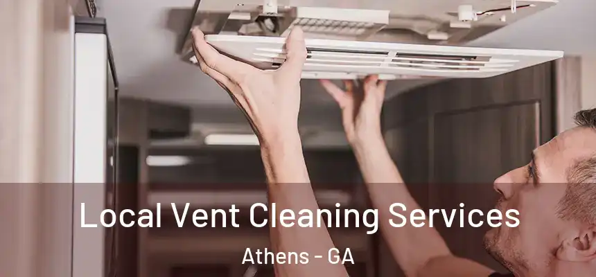 Local Vent Cleaning Services Athens - GA