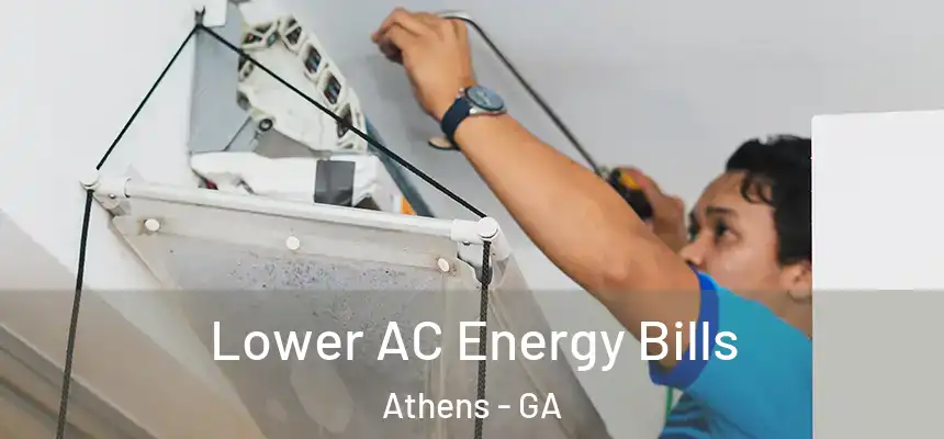 Lower AC Energy Bills Athens - GA