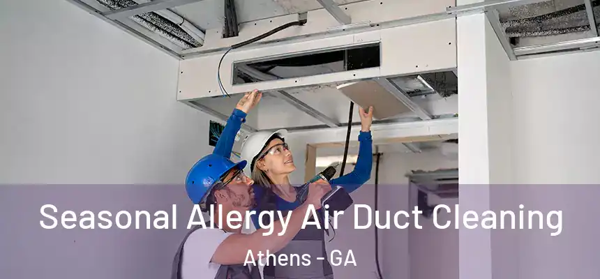  Seasonal Allergy Air Duct Cleaning Athens - GA
