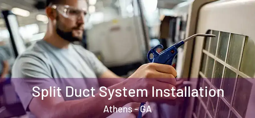  Split Duct System Installation Athens - GA