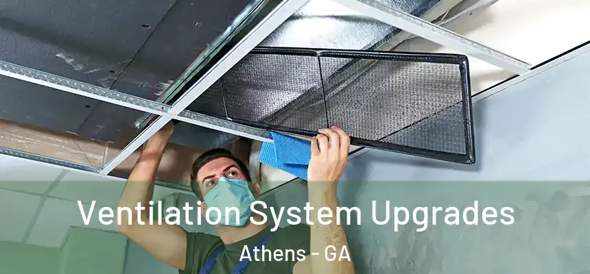 Ventilation System Upgrades Athens - GA